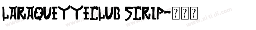 LaRaquetteClub Scrip字体转换 LaRaquetteClub Scrip字体转换